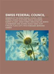 Swiss Federal Council Members of the Swiss Federal Council, Swiss Federal Council elections, Pascal Couchepin, Kaspar Villiger, Jonas Furrer,1157644414,9781157644415