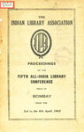 Proceedings of the Fifth All-India Library Conference Held in Bombay from the 3rd to the 6th April 1942
