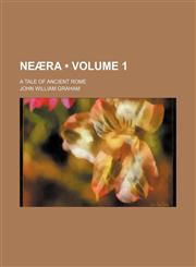 Neæra (Volume 1); A Tale of Ancient Rome,1154170926,9781154170924