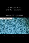 Microfoundations and Macroeconomics An Austrian Perspective,0415569575,9780415569576