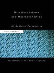 Microfoundations and Macroeconomics An Austrian Perspective,0415569575,9780415569576