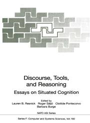 Discourse, Tools and Reasoning Essays on Situated Cognition,3540635114,9783540635116