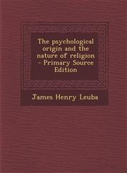 Psychological Origin and the Nature of Religion,1289845751,9781289845759