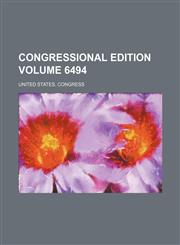 Congressional edition Volume 6494,123644194X,9781236441942