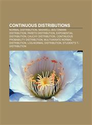Continuous distributions Normal distribution, Maxwell-Boltzmann distribution, Pareto distribution, Exponential distribution,1157318649,9781157318644