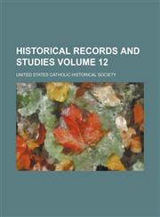 Historical Records and Studies Volume 12,1152294032,9781152294035