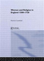 Women and Religion in England: 1500-1720 (Christianity and Society in the Modern World),0415016967,9780415016964