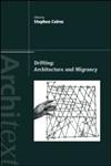 Drifting: Architecture and Migrancy (The Architext Series),0415283612,9780415283618