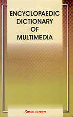 Encyclopaedic Dictionary of Multimedia 2 Vols. 1st Edition,8178900858,9788178900858