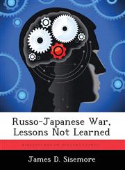 Russo-Japanese War, Lessons Not Learned,1249286166,9781249286165