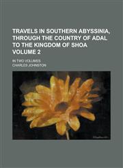 Travels in Southern Abyssinia, Through the Country of Adal to the Kingdom of Shoa (Volume 2),1152080172,9781152080171