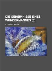 Die Geheimnisse Eines Wundermannes (3 ),1234866757,9781234866754