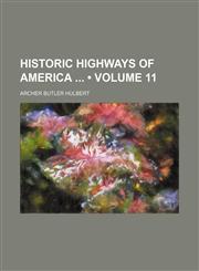 Historic Highways of America (Volume 11),115412360X,9781154123609