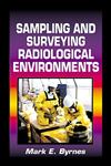 Sampling and Surveying Radiological Environments,1566703646,9781566703642