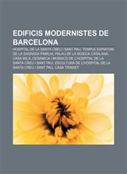 Edificis modernistes de Barcelona Hospital de la Santa Creu i Sant Pau, Temple Expiatori de la Sagrada Família, Palau de la Música Catalana,1232716057,9781232716051