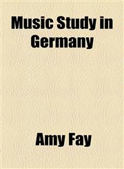 Music Study in Germany,1154792048,9781154792041
