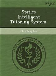 Statics Intelligent Tutoring System.,124907665X,9781249076650