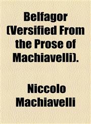 Belfagor (Versified From the Prose of Machiavelli).,1154544230,9781154544237