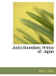 Justo Ucundono, Prince of Japan,111558524X,9781115585248