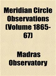 Meridian Circle Observations (Volume 1865-67),1152414232,9781152414235