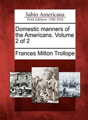 Domestic manners of the Americans. Volume 2 of 2,1275817343,9781275817340