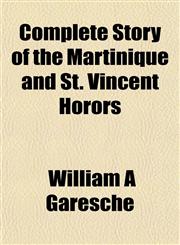 Complete Story of the Martinique and St. Vincent Horors,1151995762,9781151995766