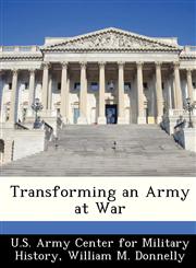 Transforming an Army at War,1249496918,9781249496915