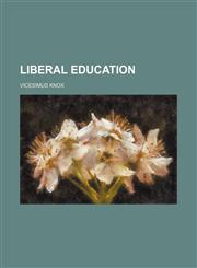 Liberal Education (Volume 2),115056685X,9781150566851