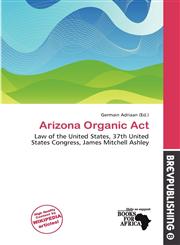 Arizona Organic Act,6200560803,9786200560803