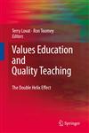 Values Education and Quality Teaching The Double Helix Effect,1402099614,9781402099618