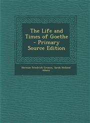 Life and Times of Goethe,1287481051,9781287481058