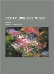 Der Triumph Des Todes; Roman,1234547937,9781234547936