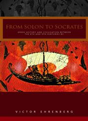 From Solon to Socrates: Greek History and Civilization During the 6th and 5th Centuries BC 2nd Edition,0415040248,9780415040242