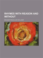 Rhymes with reason and without,145896602X,9781458966025