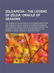 Zeldapedia - The Legend of Zelda Oracle of Seasons: The Legend of Zelda: Oracle of Seasons characters,The Legend of Zelda: Oracle of Seasons dungeons,The Legend of Zelda: Oracle of Seasons enemies,The Legend of Zelda: Oracle of Seasons Images,The Legend,1234655543,9781234655549