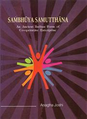 Sambhuya Samutthana An Ancient Indian Form of Co-Operative Enterprise 1st Edition,8183151388,9788183151382