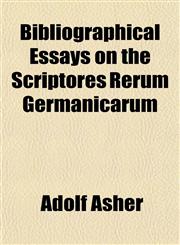 Bibliographical Essays on the Scriptores Rerum Germanicarum,1151738158,9781151738158