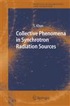 Collective Phenomena in Synchrotron Radiation Sources Prediction, Diagnostics, Countermeasures,3540343121,9783540343127
