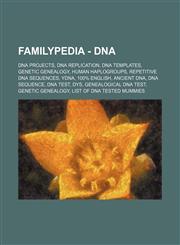 Familypedia - DNA DNA projects, DNA replication, DNA templates, Genetic genealogy, Human haplogroups, Repetitive DNA sequences, YDNA, 100% English, Ancient DNA, DNA sequence, DNA test, DYS, Genealogical DNA test, Genetic genealogy, List of DNA tested mum,1234855321,9781234855321
