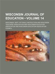 Wisconsin Journal of Education (Volume 14),1150197064,9781150197062