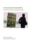 Consuming Sustainability Critical Social Analyses Of Ecological Change,1552661555,9781552661550