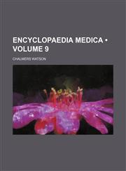 Encyclopaedia Medica (Volume 9),1153944944,9781153944946