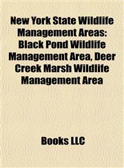 New York State Wildlife Management Areas Black Pond Wildlife Management Area, Deer Creek Marsh Wildlife Management Area,1157293492,9781157293491