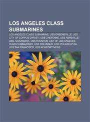 Los Angeles class submarines Los Angeles class submarine, USS Greeneville, USS City of Corpus Christi, USS Cheyenne, USS Asheville,1155216814,9781155216812