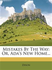 Mistakes by the Way Or, ADA's New Home...,1272607437,9781272607432