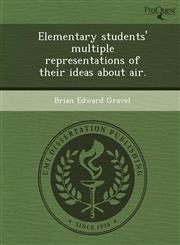 Elementary students' multiple representations of their ideas about air.,1249067669,9781249067665