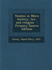 Studies in Moro History, Law, and Religion - Primary Source Edition,1287651003,9781287651000