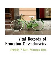 Vital Records of Princeton Massachusetts,1117418545,9781117418544
