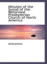 Minutes of the Synod of the Reformed Presbyterian Church of North America,1116929139,9781116929133