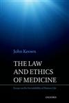 The Law and Ethics of Medicine Essays on the Inviolability of Human Life,0199589550,9780199589555
